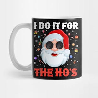I Do It For The Ho's Santa Christmas Mug